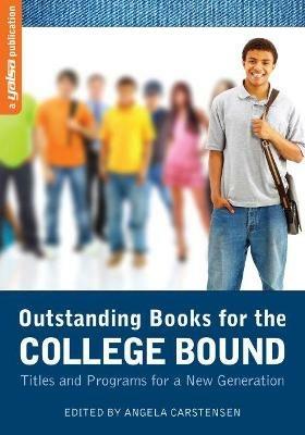 Outstanding Books for the College Bound: Titles and Programs for a New Generation - Angela Carstensen - cover