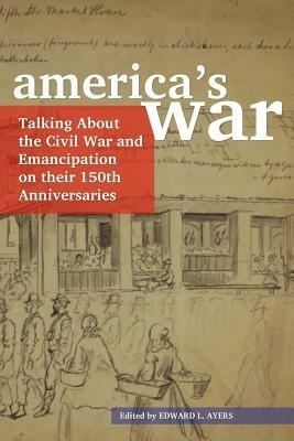 America's War: Talking about the Civil War and Emancipation on Their 150th Anniversaries - American Library Association - cover