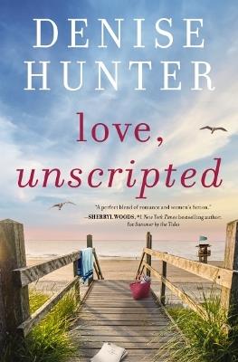 Love, Unscripted - Denise Hunter - cover