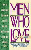 Men Who Love Too Little - Thomas Whiteman,Randy Petersen,Tom Whiteman - cover