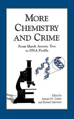 More Chemistry and Crime: From Marsh Arsenic Test to DNA Profile - cover