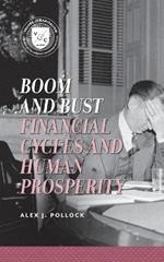 Boom and Bust: Financial Cycles and Human Prosperity