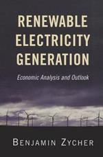 Renewable Electricity Generation: Economic Analysis and Outlook