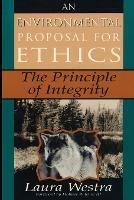 An Environmental Proposal for Ethics: The Principle of Integrity