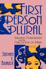 First Person Plural: Multiple Personality and the Philosophy of Mind