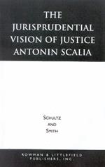 The Jurisprudential Vision of Justice Antonin Scalia