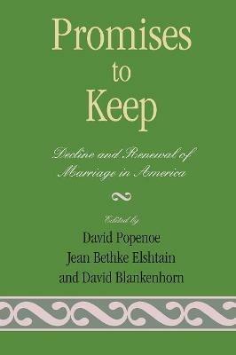 Promises to Keep: Decline and Renewal of Marriage in America - cover