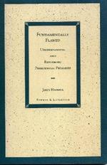 Fundamentally Flawed: Understanding and Reforming Presidential Primaries