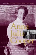 The Voice of Anna Julia Cooper: Including A Voice From the South and Other Important Essays, Papers, and Letters