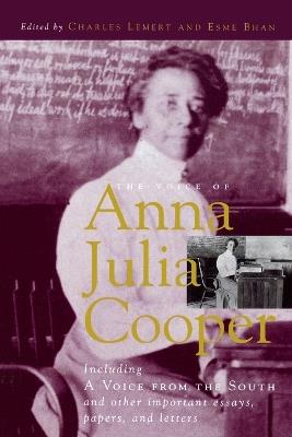 The Voice of Anna Julia Cooper: Including A Voice From the South and Other Important Essays, Papers, and Letters - cover