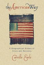 The American Way: A Geographical History of Crisis and Recovery