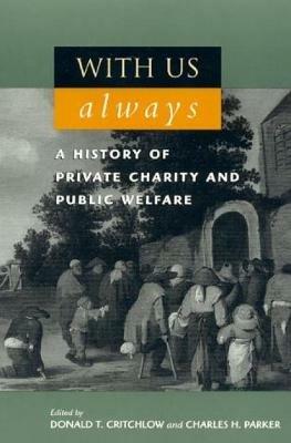 With Us Always: A History of Private Charity and Public Welfare - cover