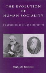 The Evolution of Human Sociality: A Darwinian Conflict Perspective