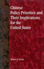 Chinese Policy Priorities and Their Implications for the United States