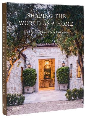 Shaping the World as a Home: The Houses and Gardens of Erik Evens - Erik Evens,Marc Appleton - cover