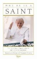 Why He Is a Saint: The Life and Faith of Pope John Paul II and the Case for Canonization - Slawomir Oder,Saverio Gaeta - cover