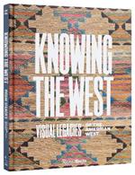 Knowing the West: Visual Legacies of the American West