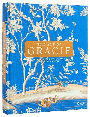 The Art Of Gracie: Handpainted Wallpapers, Timeless Rooms - Jennifer Gracie,Mike and Zachary Gracie - cover