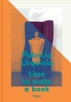 Patricia Urquiola: Time to Make a Book - Patricia Urquiola - cover