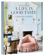 Interiors for a Life in Good Taste: Interiors for Living Well