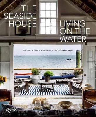 The Seaside House: Living on the Water - Nick Voulgaris - cover