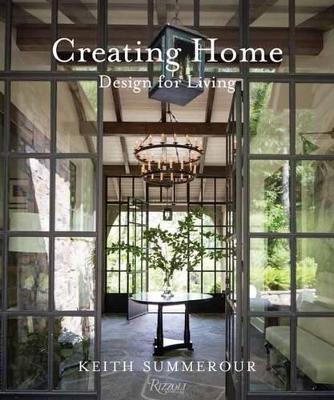 Creating Home: Design for Living - Keith Summerour - cover