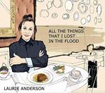 Laurie Anderson: All the Things I Lost in the Flood