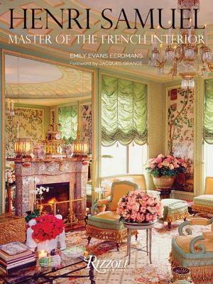 Henri Samuel: Master of the French Interior - Emily Evans Eerdmans,Jacques Grange - cover