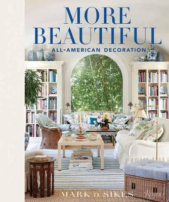 More Beautiful: All-American Decoration - Mark D. Sikes - cover