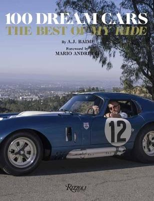 100 Dream Cars: The Best of My Ride - A.J. Baime,Mario Andretti - cover