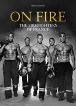 On Fire: The Firefighters of France