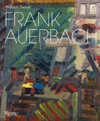 Frank Auerbach: Revised and Expanded Edition - William Feaver - cover