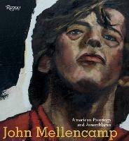 John Mellencamp: American Paintings and Assemblages - John Mellencamp,Louis A. Zona - cover