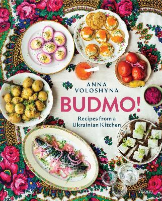 BUDMO!: Recipes From a Ukrainian Kitchen - Anna Voloshyna - cover