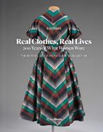 Real Clothes, Real Lives: 200 Years of What Women Wore