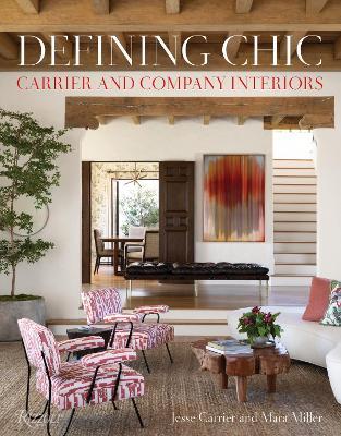 Defining Chic: Carrier and Company Interiors - Jesse Carrier,Mara Miller - cover