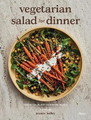 Vegetarian Salad for Dinner: Inventive Plant-Forward Meals - Jeanne Kelly - cover