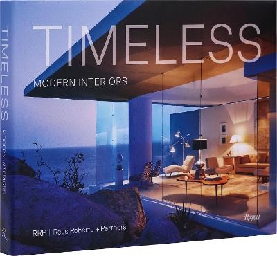 Timeless Modern Interiors: RRP / Rees Roberts + Partners - Pilar Viladas,Lucien Rees-Roberts - cover