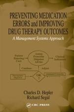 Preventing Medication Errors and Improving Drug Therapy Outcomes: A Management Systems Approach