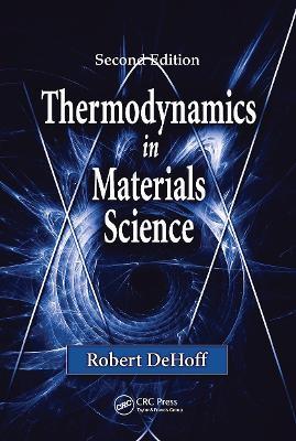 Thermodynamics in Materials Science - Robert DeHoff - cover