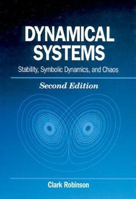 Dynamical Systems: Stability, Symbolic Dynamics, and Chaos - Clark Robinson - cover