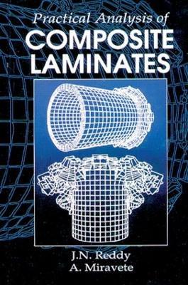 Practical Analysis of Composite Laminates - J. N. Reddy,Antonio Miravete - cover