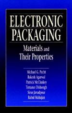 Electronic Packaging Materials and Their Properties