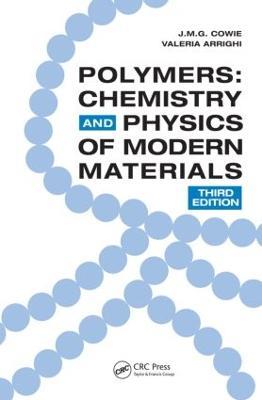 Polymers: Chemistry and Physics of Modern Materials, Third Edition - J.M.G. Cowie,Valeria Arrighi - cover