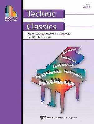 Bastien Essentials: Technic Classics, Level 1 - Lisa Bastien,Lori Bastien - cover