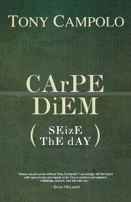 Carpe Diem: Seize the Day - Tony Campolo - cover