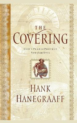 The Covering: God's Plan to Protect You from Evil - Hank Hanegraaff - cover