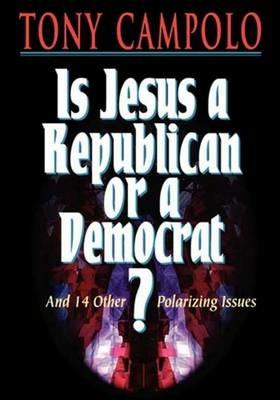 Is Jesus a Democrat or a Republican? - Tony Campolo - cover