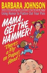 Mama Get The Hammer! There's a Fly on Papa's Head!