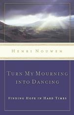 Turn My Mourning into Dancing: Finding Hope in Hard Times